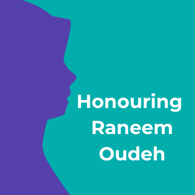 Outline of woman in hijab with the words 'Honouring Raneem Oudeh'